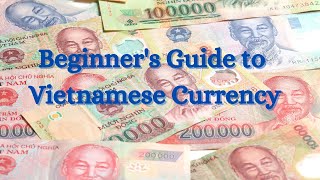 Vietnamese Money Explained  Part 1 How to recognize describe and know the value of Vietnam Đồng [upl. by Minier]