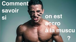 Comment Savoir Si On Est Accro À La Musculation [upl. by Enitsenrae984]