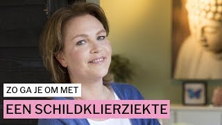 Zo ga je om met een schildklierziekte [upl. by Gilli]