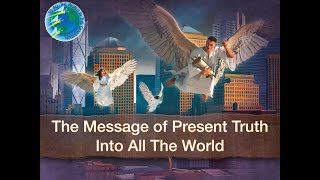 The Message of Present Truth Into All The WorldPastor Elliot Gonzalez [upl. by Nonarb]