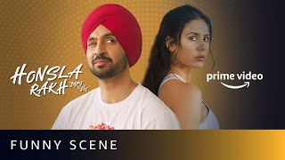 Honsla Rakh Funny Scene  Diljit Dosanjh Sonam Bajwa  Latest Punjabi Movie  Amazon Prime Video [upl. by Polk]