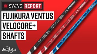 FUJIKURA VENTUS VELOCORE SHAFTS  The Swing Report [upl. by Gardner269]