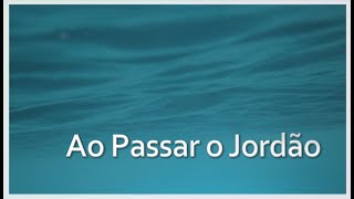 AO PASSAR O JORDÃO [upl. by Annil416]