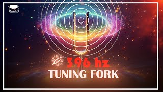 396 Hz Tuning Fork Healing Frequency Destroy Guilt Fear and Negativity Blockages [upl. by Priestley]