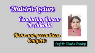 Conducting Labour Delievery in Anaemia Complications and managementsaisamarthgyneclasses [upl. by Ange646]