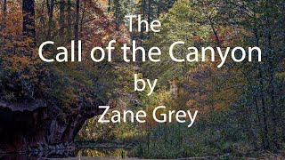 The Call of the Canyon Complete Audiobook by Zane Grey [upl. by Atteve]