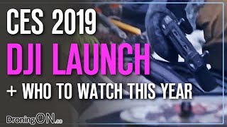 CES 2019 DJI Announcement  Who To Watch This Year [upl. by Nide]