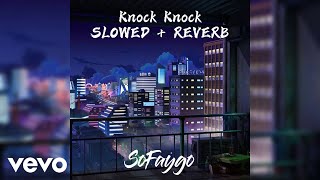 SoFaygo — Knock Knock Slowed  Reverb Extended  Audio [upl. by Tiffani476]