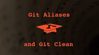 024 Git aliases and git clean [upl. by Rock]