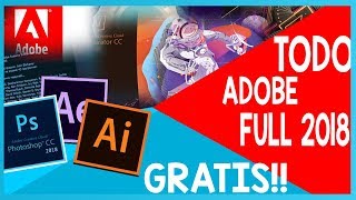 COMO TENER TODOS LOS PRODUCTOS DE ADOBE GRATIS 2018  FULL 100 REAL [upl. by Bodi]