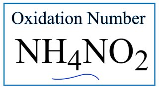 How to find the Oxidation Number for N in NH4NO2 Ammonium nitrite [upl. by Weatherby]