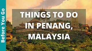 Penang Malaysia Travel Guide 15 Best Things to Do in Penang [upl. by Alamak]