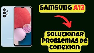 ⚠️ Cómo Conectar WiFi Samsung A13 ✔️ Solucionar Problemas de Conexion [upl. by Love]