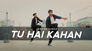 TU HAI KAHAN  AUR  Arvind Kumar Choreography [upl. by Alanna]