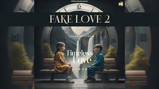 FAKE LOVE 2  FUKRA INSAAN Official Audio   TIMELESS LOVE [upl. by Gwenni]