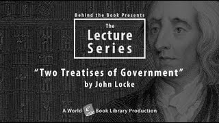 quotTwo Treatises of Governmentquot by John Locke Behind the Books Series by World Library Foundation [upl. by Niabi]