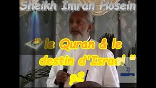 quot le Quran amp le destin qui attend israel quot p2 Sheikh Imran Hosein [upl. by Clive]