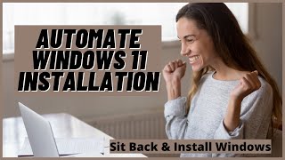 Automate Windows 11 Installation [upl. by Genni138]