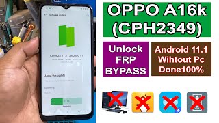 OPPO a16k CPH2349 Frp Bypass Latest Version A16k Frp Bypass Android 111 Without Pc Done100 [upl. by Naillig]