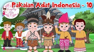 Pakaian Adat Indonesia  10  Budaya Indonesia  Dongeng Kita [upl. by Asserrac]