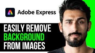 HOW TO EASILY REMOVE BACKGROUND FROM YOUR IMAGES WITH ADOBE EXPRESS EASY GUIDE 2024 [upl. by Ahen]