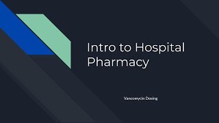 Vancomycin Dosing Intro to Hospital Pharmacy [upl. by Hunger197]