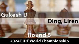 Gukesh D  Ding Liren 2024 FIDE World Championship Round 5 ½½ [upl. by Neelasor294]