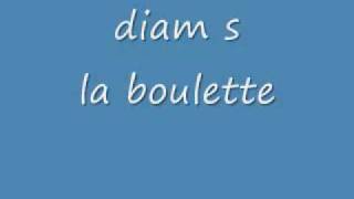 diams la boulette [upl. by Acim]