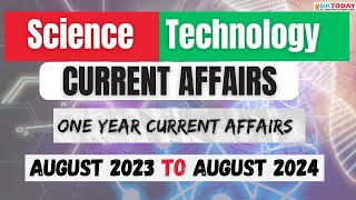 LAST 1 YEAR CURRENT AFFAIRS  SCIENCE amp TECHNOLOGY  AUGUST 2023 TO AUGUST 2024  QUICK REVISION [upl. by Roderick]