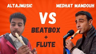 Altaj Music vs Medhat Mamdouh  Beatbox  Flute  Whos the better shorts [upl. by Judsen]