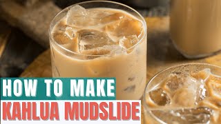 How to Make Kahlua Mudslide [upl. by Oigroeg]