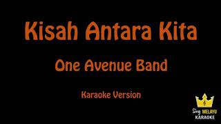 One Avenue Band  Kisah Antara Kita Karaoke Version  Original Key [upl. by Wallack]