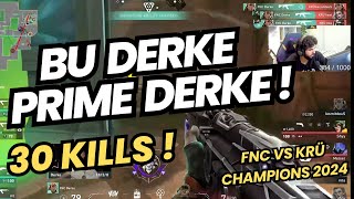 DERKE CHAMPIONS KADER MAÇINDA 30 KILL ALIYOR  FNC VS KRÜ FİNAL HARİTASI  CHAMPIONS 2024 VALORANT [upl. by Licha]