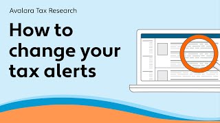 How to change your tax alerts  Avalara Tax Research [upl. by Ahsenroc]