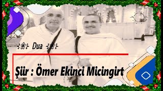 Ömer Ekinci Micingirt ⊰❀⊱ Dua ⊰❀⊱ Şiiri [upl. by Astra385]