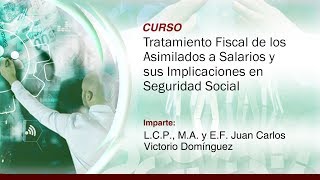 Tratamiento Fiscal de los Asimilados a Salarios y sus Implicaciones en Seguridad Social [upl. by Husein]