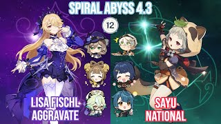 Lisa Fischl Aggravate x Sayu National  NEW SPIRAL ABYSS 43 Floor 12 Full Star Clear [upl. by Anniken398]