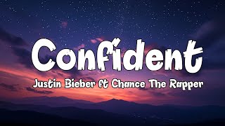 Justin Bieber  Confident Lyrics ft Chance The Rapper [upl. by Uokes]