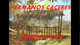 VIRGEN Y FLORHERMANOS CACERES [upl. by Alodie]