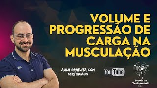 AULA 7  Volume e progressão de carga na musculação [upl. by Amalbergas]