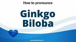 How to pronounce Ginkgo Biloba in English correctly [upl. by Nathanil928]