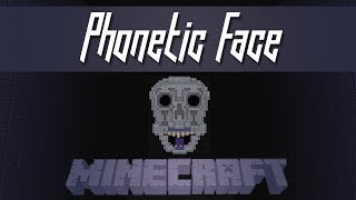 Minecraft  Phonetic Face [upl. by Elga]