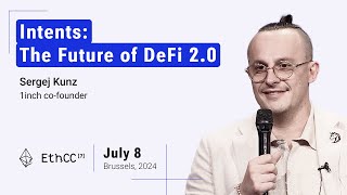 Intents The Future of DeFi 20  Sergej Kunz 1inch  EthCC7 Brussels [upl. by Alihs]