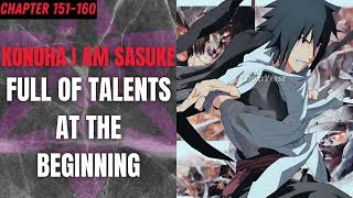 Naruto  Become Sasuke Full Talents At The Beginning Chapter 151160 [upl. by Lishe]