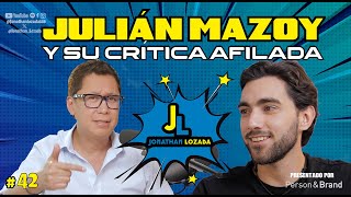 Episodio 42  Julián Mazoy y su crítica afilada [upl. by Battat]