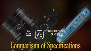 Leica Q2 vs Fujifilm FINEPIX XP130 A Comparison of Specifications [upl. by Lehar967]