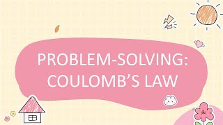 COULOMBS LAW PROBLEMSOLVING EXAMPLE [upl. by Eessej]