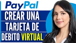 Como Crear Una Tarjeta De Debito Virtual Para Paypal 2024 [upl. by Drofkcor349]