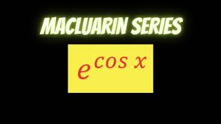 Maclaurin series of ecosx [upl. by Backer]