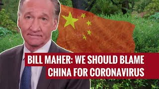 Bill Maher We Should Blame China For Coronavirus [upl. by Eitsirc]